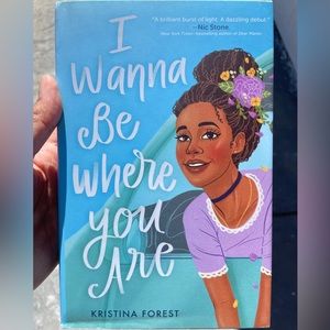 I Wanna Be Where You Are by Kristina Forest Hardcover book